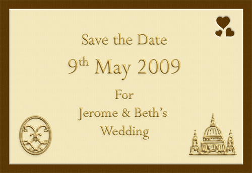 Save The Date - The 9th of May 2009 - For Jerome and Beths Wedding